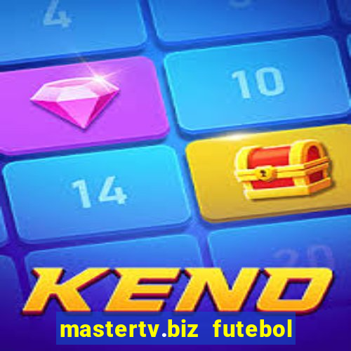 mastertv.biz futebol ao vivo